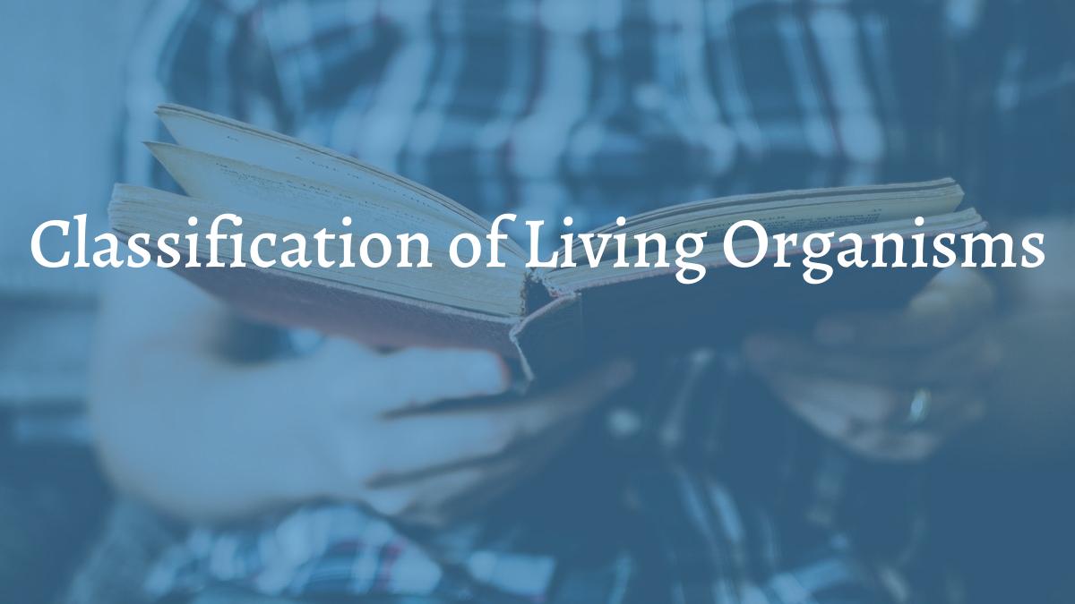 Classification of Living Organisms
