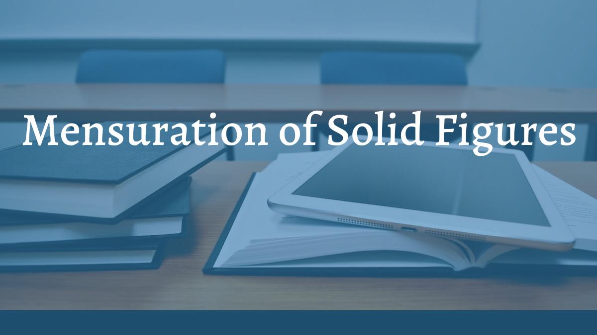 Mensuration of Solid Figures