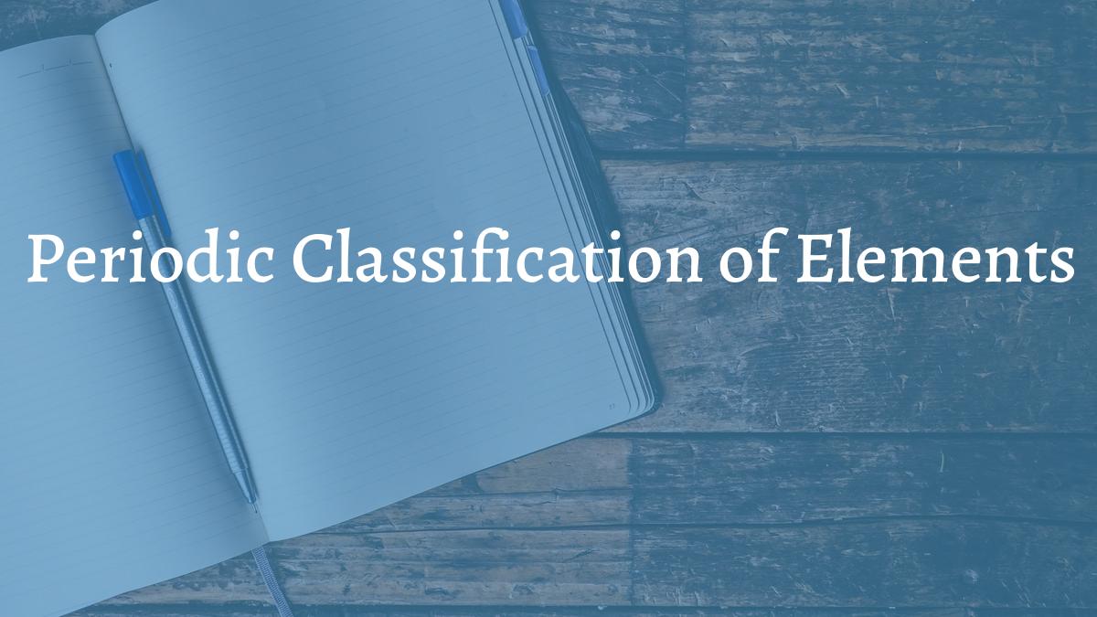 images/articles/concepts/periodic-classification-of-elements.jpg