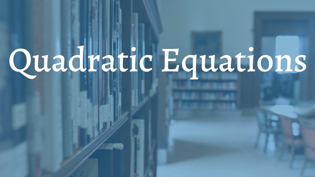Quadratic Equations