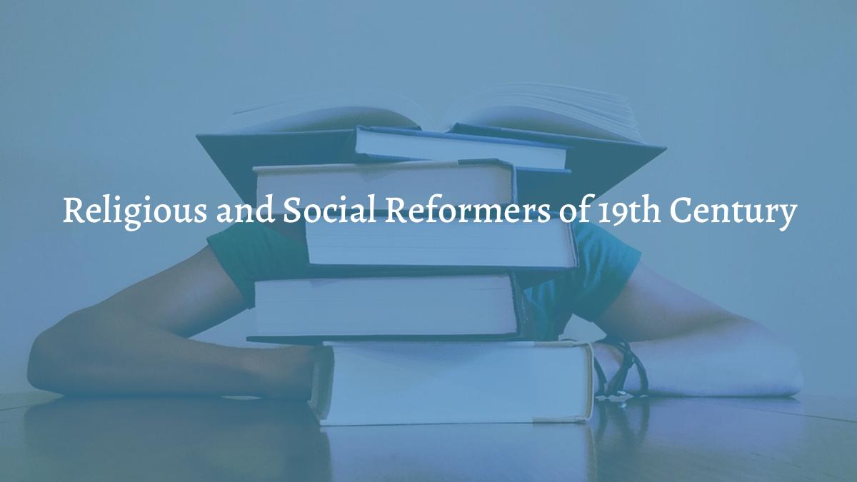 Religious and Social Reformers of 19th Century