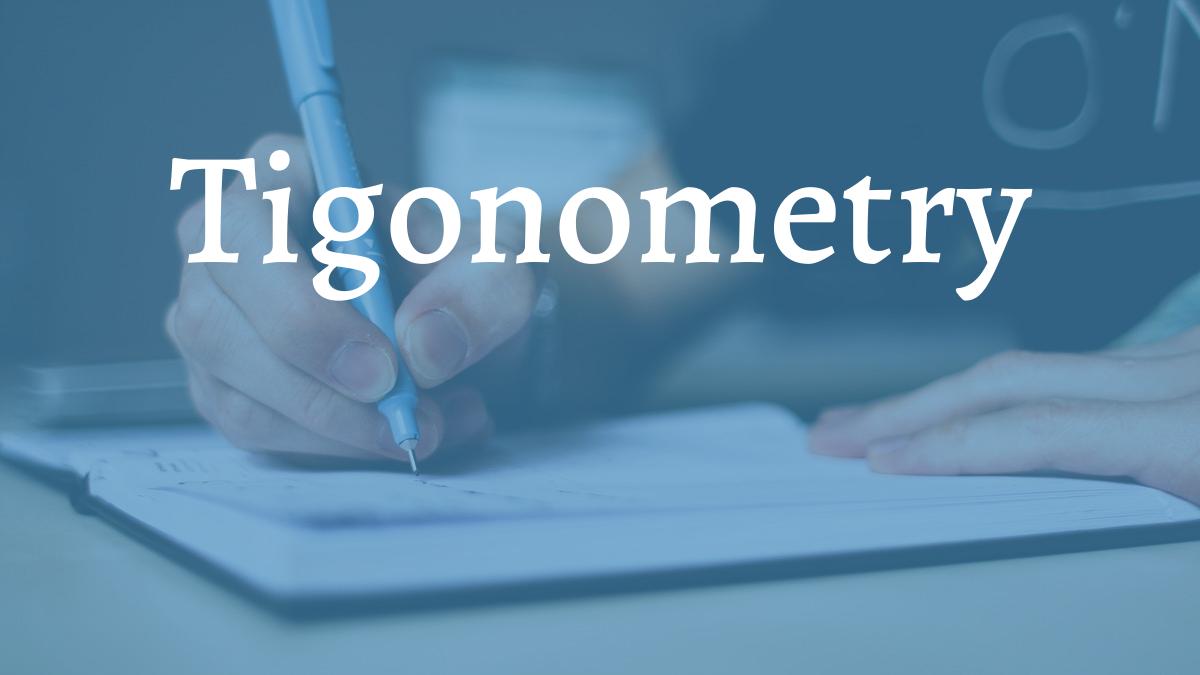 Tigonometry